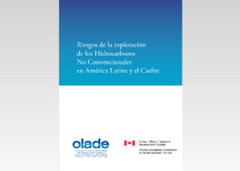 Riesgos de la explotación de los hidrocarburos no convencionales en América Latina y el Caribe