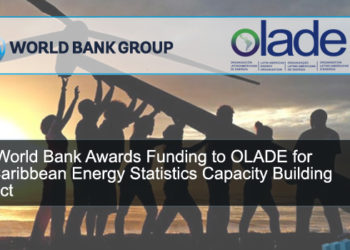 The World Bank Awards Funding to OLACDE for  the Caribbean Energy Statistics Capacity Building Project