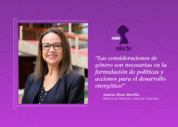Liderazgo de las mujeres en el sector energía- Andrea Meza Murillo, Ministra de Ambiente y Energía de Costa Rica