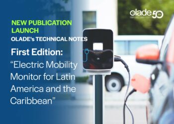The Latin American and Caribbean Energy Organization presents its new publication – OLACDE Technical Notes First Edition: Overview of Electric Mobility in the Region